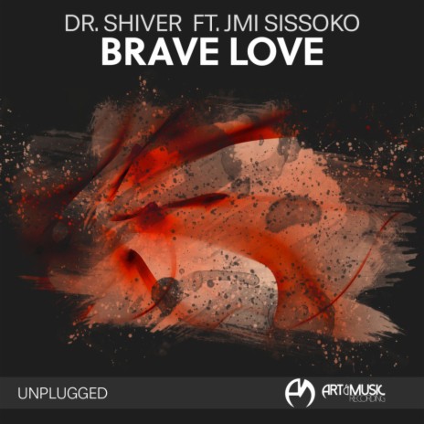 Brave Love (Unplugged) ft. Jmi Sissoko