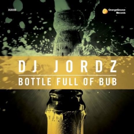 Bottle Full Of Bub (Original Mix)