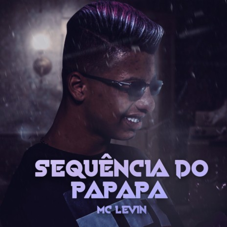 Sequência do Papapa | Boomplay Music