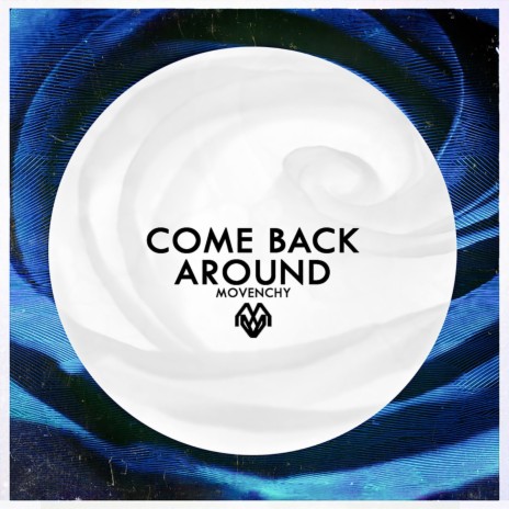 Come Back Around | Boomplay Music