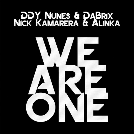 We Are One ft. DaBrix, Nick Kamarera & Alinka | Boomplay Music