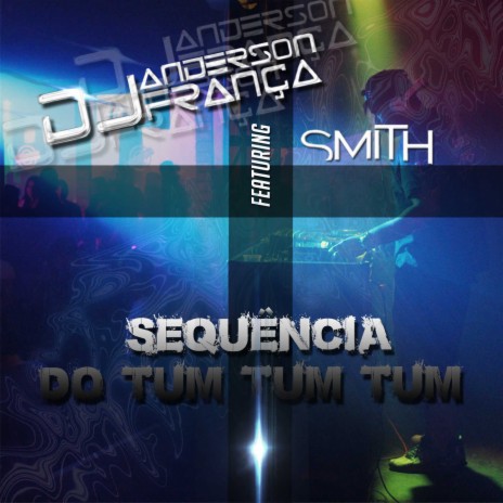 Sequência do Tum Tum Tum ft. MC Smith | Boomplay Music