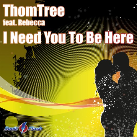 I Need You to Be Here (Original Mix) ft. Rebecca | Boomplay Music