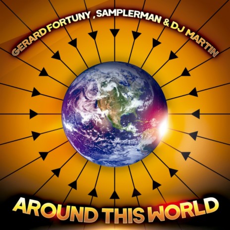 Around This World (Original Mix) ft. Samplerman & DJ Martin | Boomplay Music