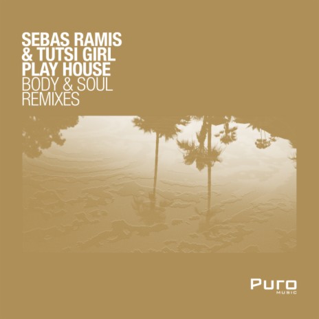Body & Soul (Sebas Ramis Dub Mix) ft. Tutsi Girl Play House