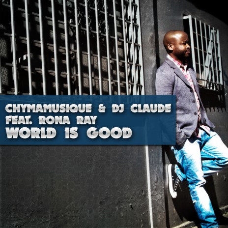 World Is Good (Original Mix) ft. DJ Claude & Rona Ray | Boomplay Music