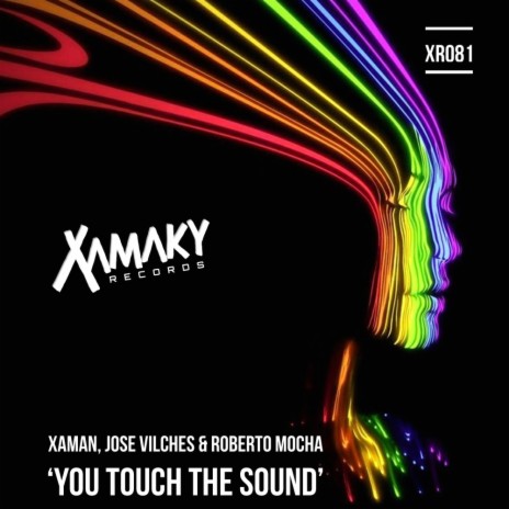 You Touch The Sound (Original Mix) ft. Jose Vilches & Roberto Mocha | Boomplay Music