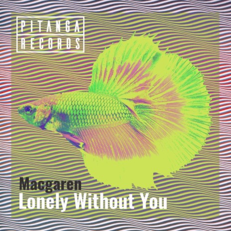 Lonely Without You (Original Mix) | Boomplay Music