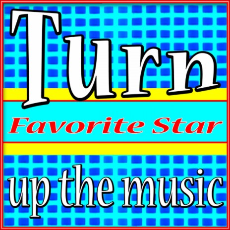 Turn Up the Music | Boomplay Music