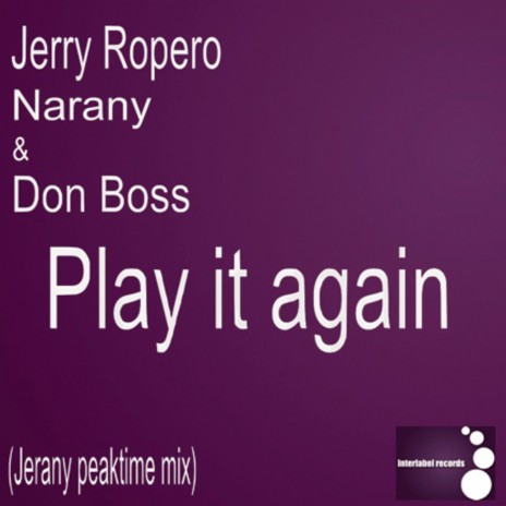 Play It Again (Jerany Peaktime Mix) ft. Narany & Don Boss | Boomplay Music