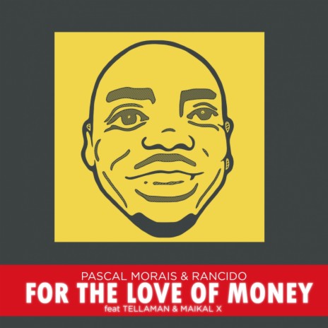 For The Love of Money (Original Mix) ft. Rancido, Tellaman & Maikal X | Boomplay Music