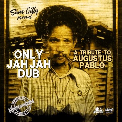 Only Jah Jah Dub, a Tribute to Augustus Pablo | Boomplay Music