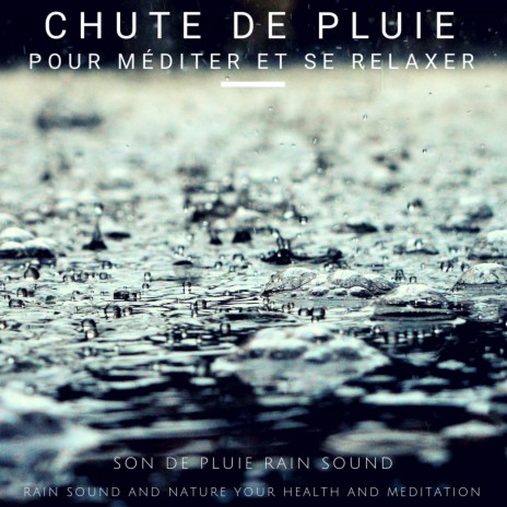 Son De Pluie Magique (Rain Sound and Nature Your Health and Meditation) | Boomplay Music