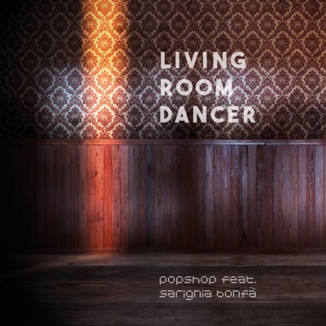 Living Room Dancer (Club Mix) ft. Sarignia Bonfà | Boomplay Music