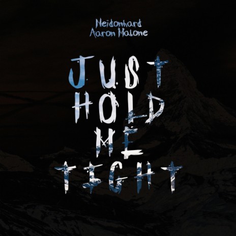 Just Hold Me Tight ft. Aaron Malone