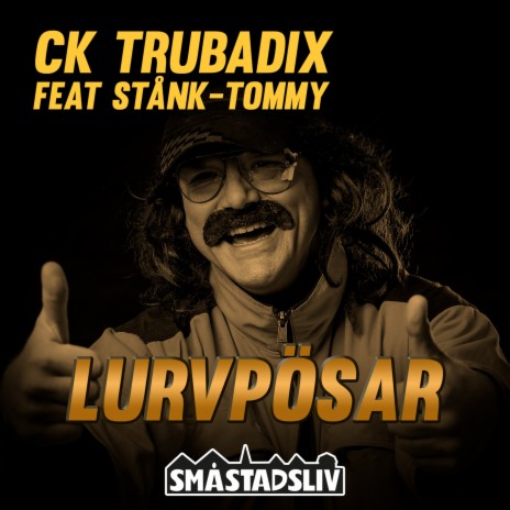 Lurvpösar ft. Stånk-Tommy & Småstadsliv | Boomplay Music