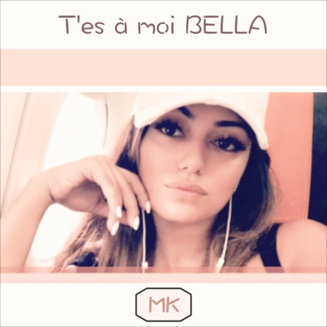 T'es à moi Bella | Boomplay Music