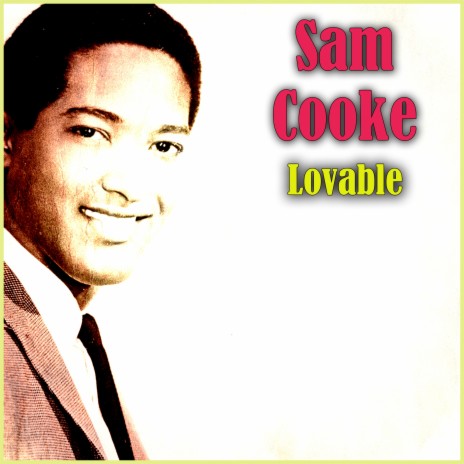 Sam Cooke Lovable Lyrics | Boomplay