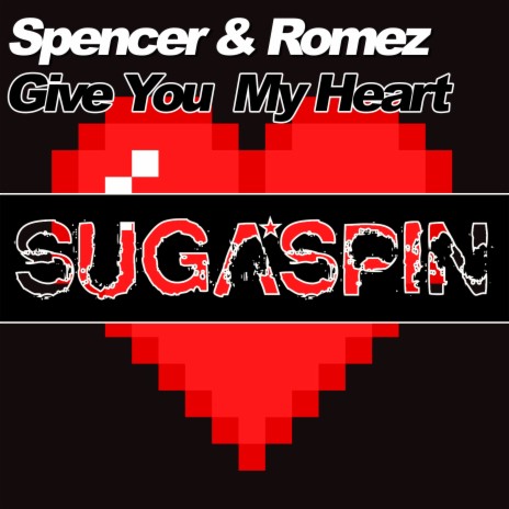 Give You My Heart (Radio Edit) ft. Romez | Boomplay Music