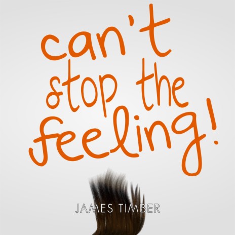 Can't Stop the Feeling | Boomplay Music