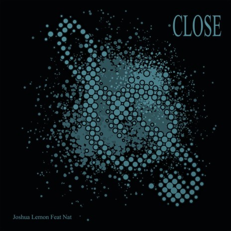 Close ft. Nat | Boomplay Music