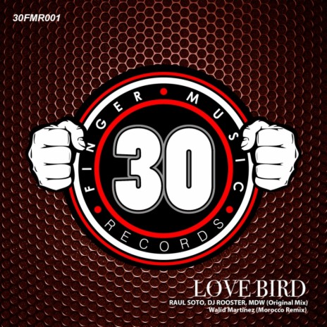 Love Bird (Morocco Remix) ft. DJ Rooster & MDW | Boomplay Music