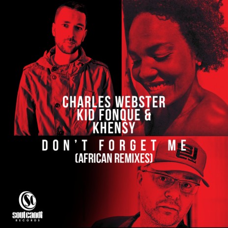 Don't Forget Me ft. Kid Fonque & Khensy | Boomplay Music