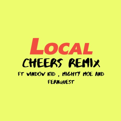 Cheers (Remix) ft. mighty moe, fernquest & window kid | Boomplay Music