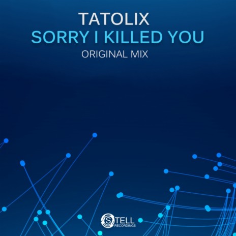 Sorry I Killed You (Original Mix)