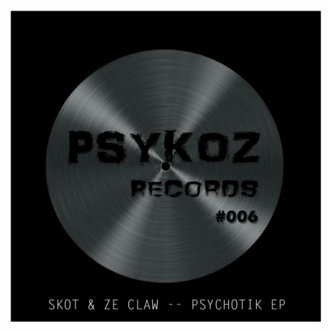 Psychotik (Original Mix) ft. Ze Claw | Boomplay Music