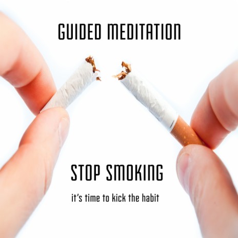 Stop Smoking Guided Meditation (Hypnosis Version) | Boomplay Music