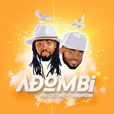Adom Bi ft. Obrafuor | Boomplay Music