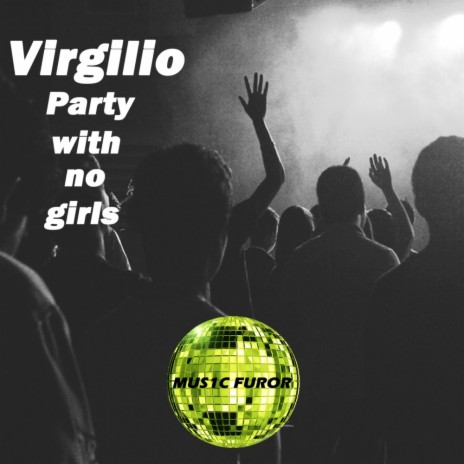 Party With No Girls (Original Mix)