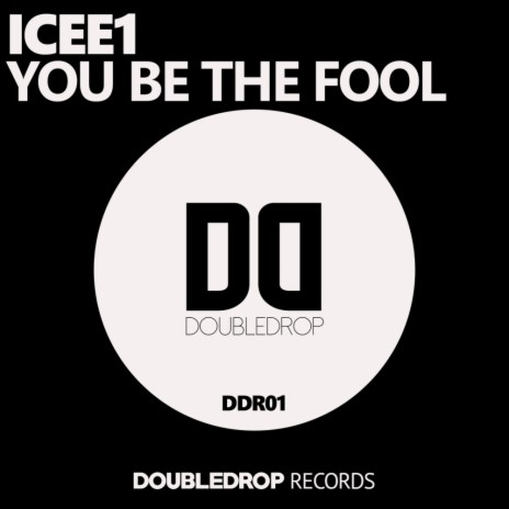 You Be The Fool (Original Mix)