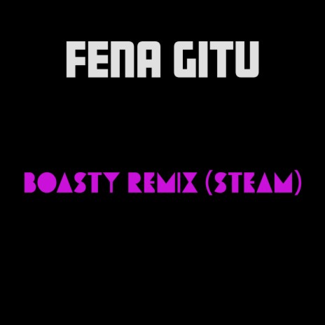 Boasty (Remix Steam) | Boomplay Music