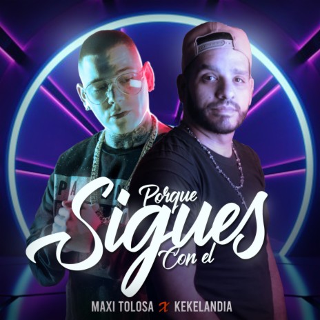 Sigues Con Él ft. Maxi Tolosa | Boomplay Music