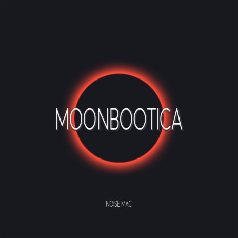 Moonbootica | Boomplay Music