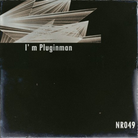 I'm Pluginman (Original Mix)