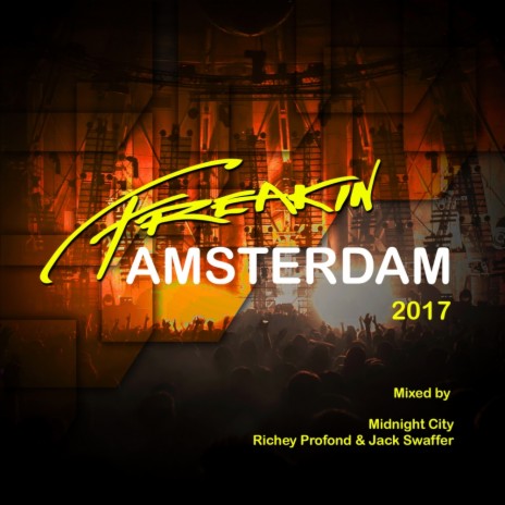 Freakin Amsterdam 2017 (Continuous DJ Mix 2) ft. Richey Profond | Boomplay Music
