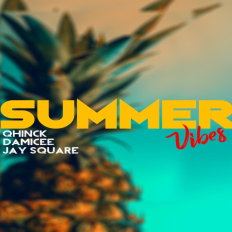 Summer Vibes ft. Damicee & Jay Square | Boomplay Music