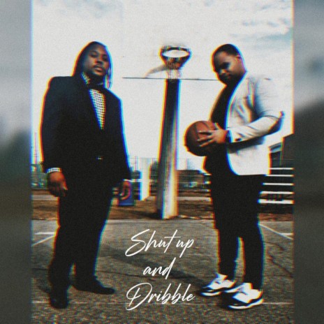 Shut up and Dribble ft. Cypha | Boomplay Music