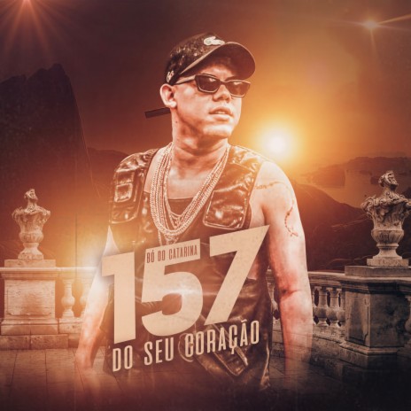 157 Do Seu Coração | Boomplay Music