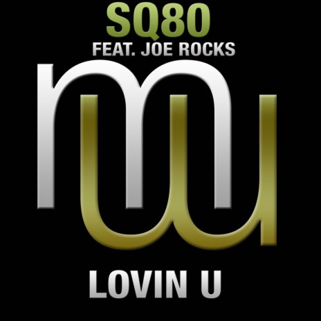 Lovin U (Original Mix) ft. Joe Rocks