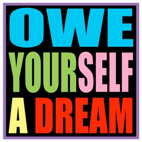 Owe Yourself A Dream