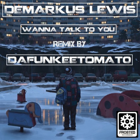 Wanna Talk 2 U (Dafunkeetomato Remix) | Boomplay Music