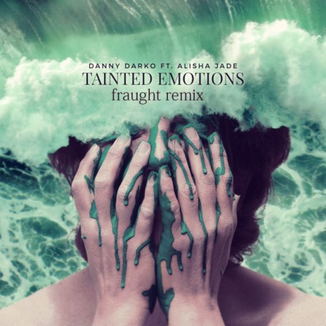 Tainted Emotions (Fraught Remix) ft. Alisha Jade