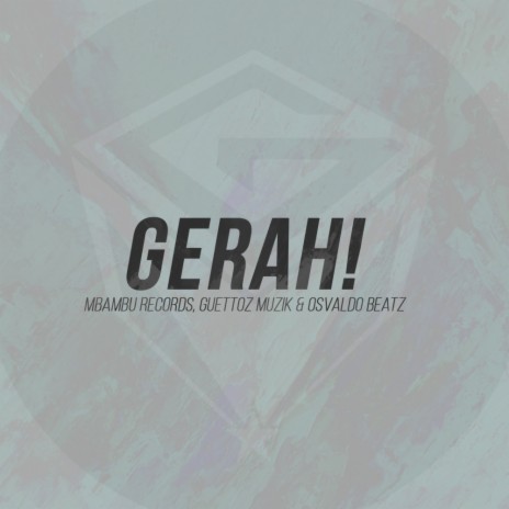 Gerah! (Instrumental Mix) ft. Braga Havaiana, E-Jay, Over12, DJ Patris Boy, DJ Habias, Denivel Line & Osvaldo Beatz
