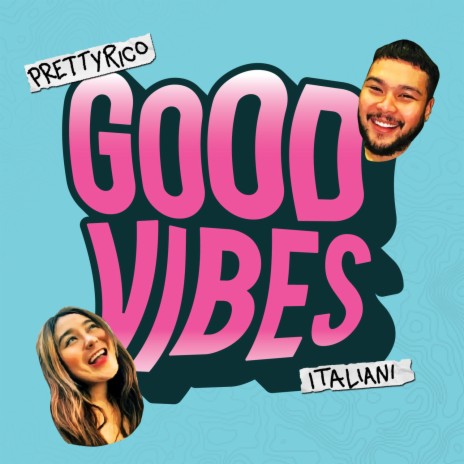 Good Vibes ft. Italiani | Boomplay Music