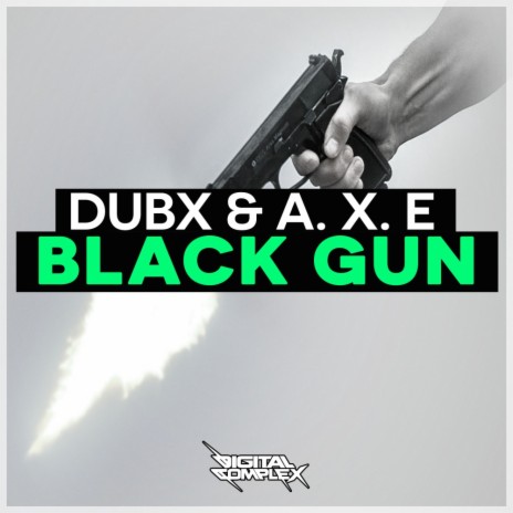 Black Gun (Original Mix) ft. A. X. E | Boomplay Music