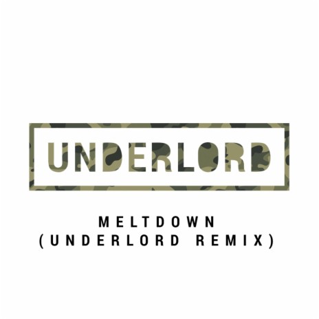 Meltdown (Underlord Remix) | Boomplay Music